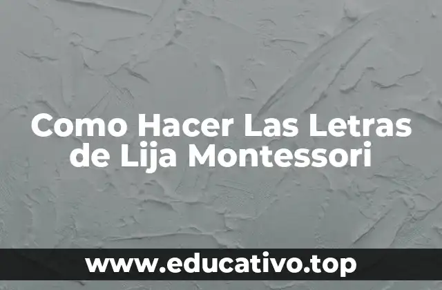Como Hacer Las Letras de Lija Montessori