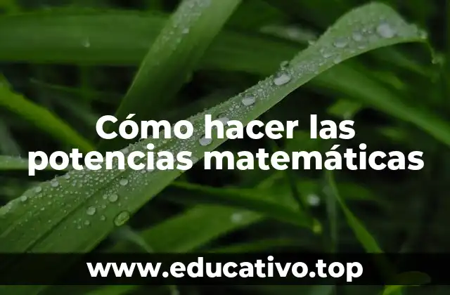 Cómo hacer las potencias matemáticas