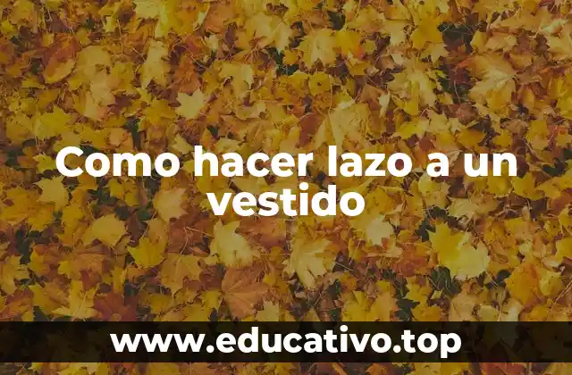 Como hacer lazo a un vestido