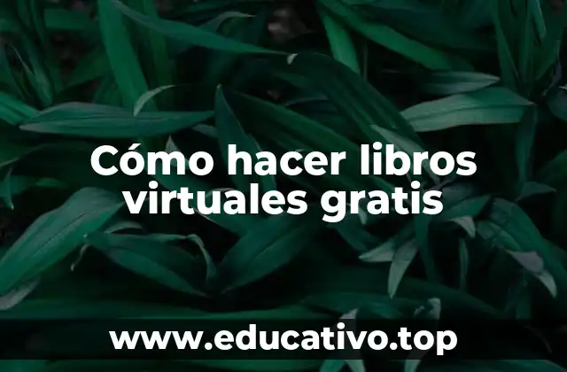 Cómo hacer libros virtuales gratis