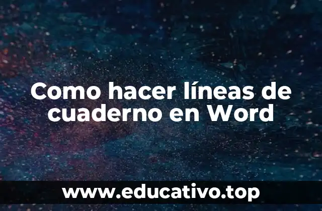 Como hacer líneas de cuaderno en Word