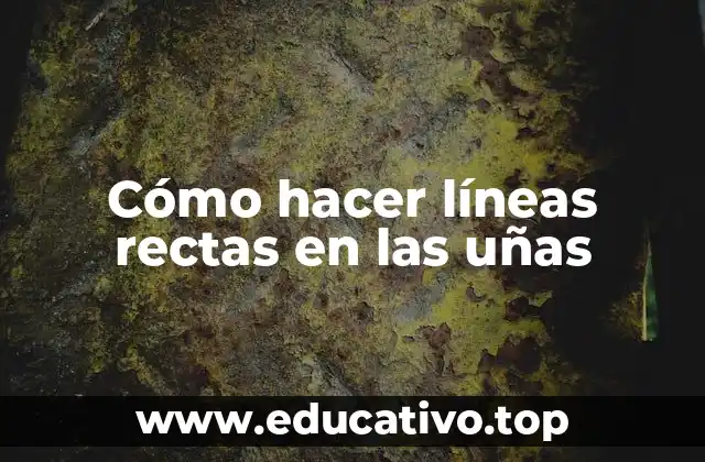 Cómo hacer líneas rectas en las uñas
