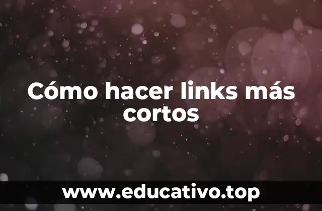Cómo hacer links más cortos