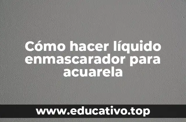 Cómo hacer líquido enmascarador para acuarela