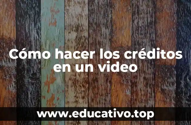 Cómo hacer los créditos en un video