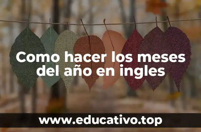 Como hacer los meses del año en ingles