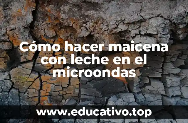 Cómo hacer maicena con leche en el microondas