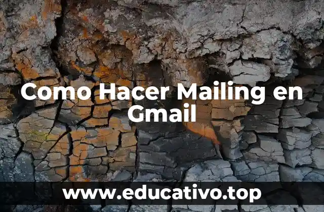 Como Hacer Mailing en Gmail