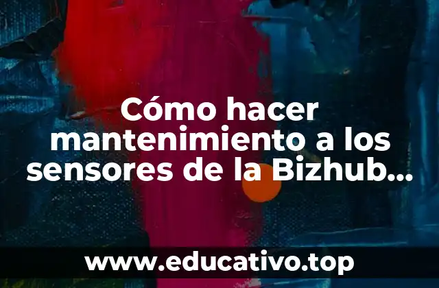 Cómo hacer mantenimiento a los sensores de la Bizhub 350