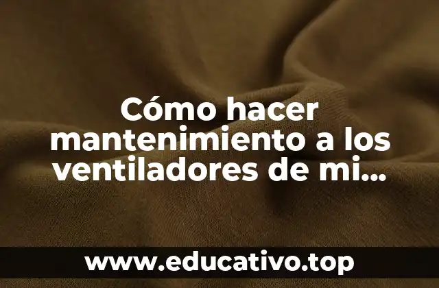 Cómo hacer mantenimiento a los ventiladores de mi compresor