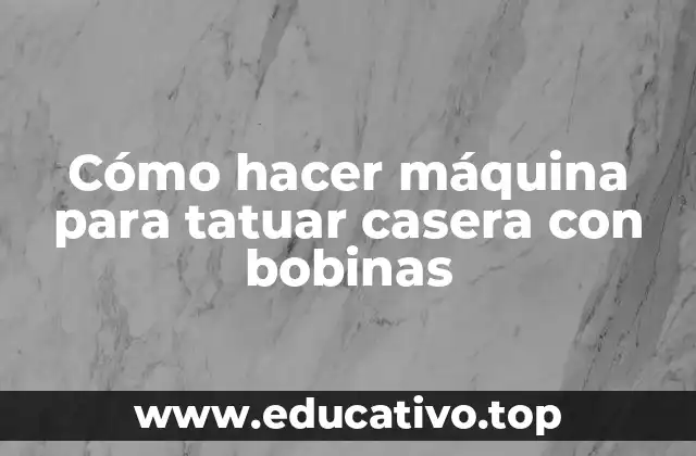 Cómo hacer máquina para tatuar casera con bobinas