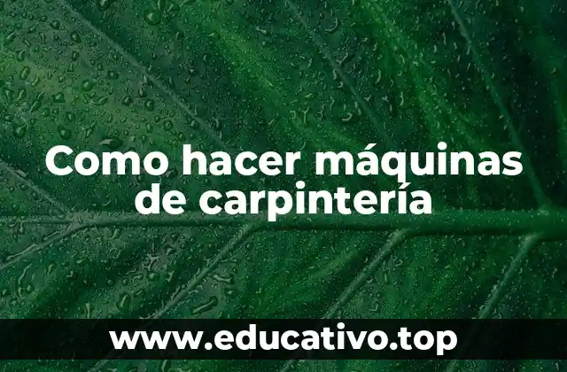 Como hacer máquinas de carpintería