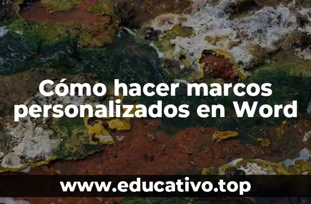 Cómo hacer marcos personalizados en Word