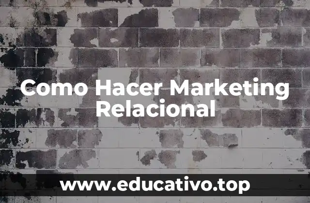 Como Hacer Marketing Relacional