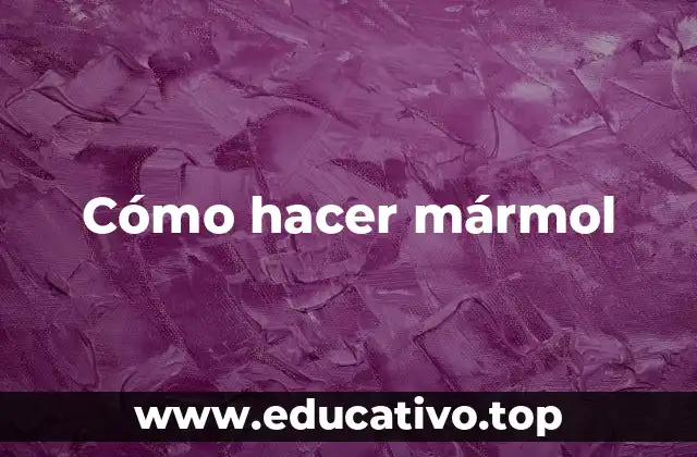 Cómo hacer mármol