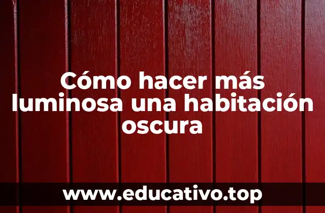 Cómo hacer más luminosa una habitación oscura