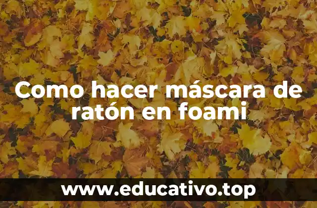 Como hacer máscara de ratón en foami