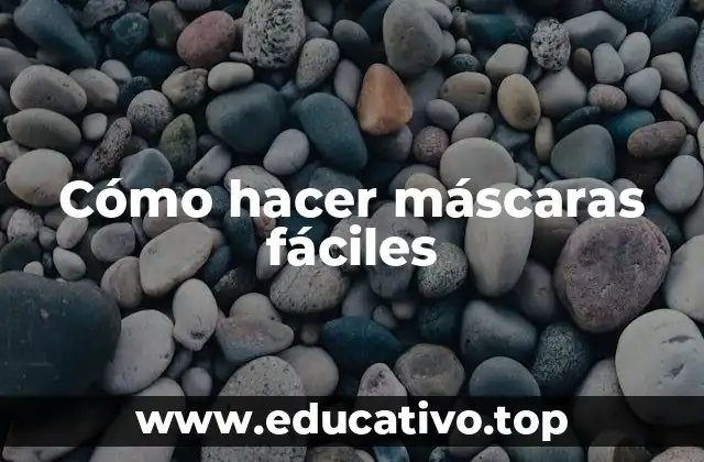 Cómo hacer máscaras fáciles