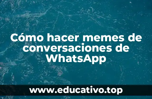 Cómo hacer memes de conversaciones de WhatsApp