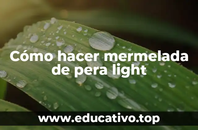 Cómo hacer mermelada de pera light