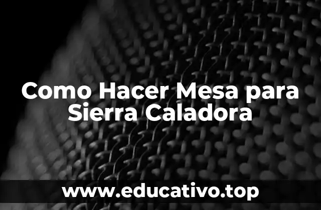 Como Hacer Mesa para Sierra Caladora