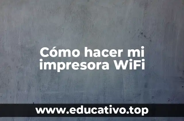 Cómo hacer mi impresora WiFi
