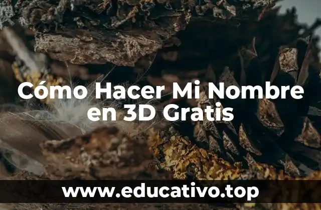Cómo Hacer Mi Nombre en 3D Gratis