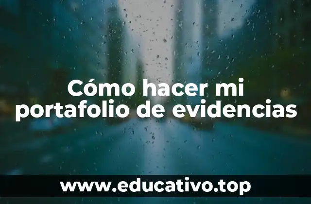Cómo hacer mi portafolio de evidencias