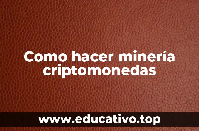 Como hacer minería criptomonedas