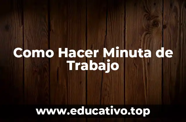 Como Hacer Minuta de Trabajo