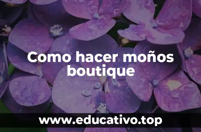 Como hacer moños boutique