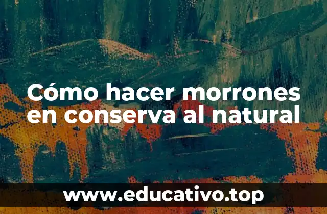 Cómo hacer morrones en conserva al natural