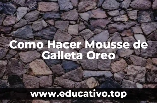 Como Hacer Mousse de Galleta Oreo