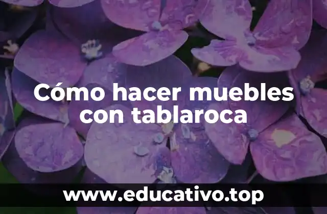 Cómo hacer muebles con tablaroca