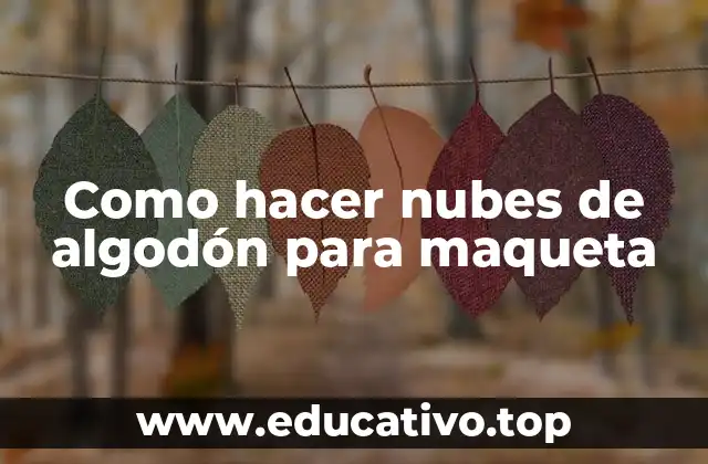 Como hacer nubes de algodón para maqueta