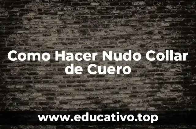 Como Hacer Nudo Collar de Cuero