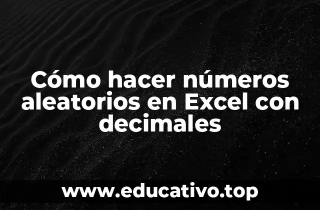 Cómo hacer números aleatorios en Excel con decimales
