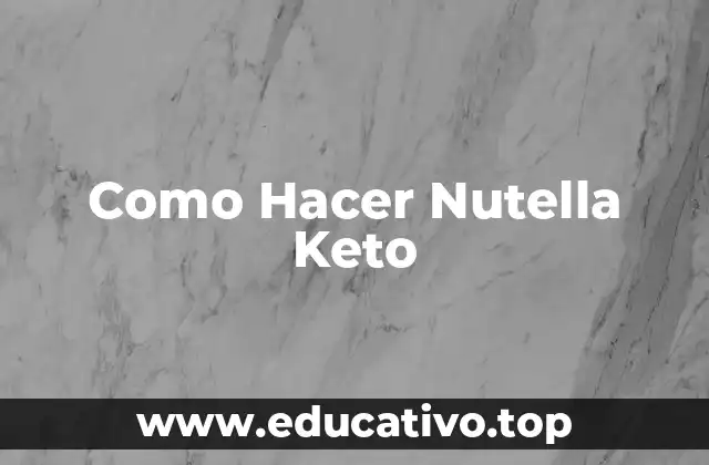 Como Hacer Nutella Keto