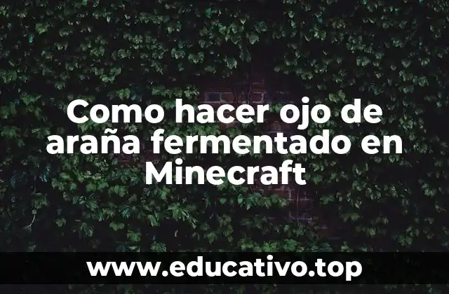 Como hacer ojo de araña fermentado en Minecraft