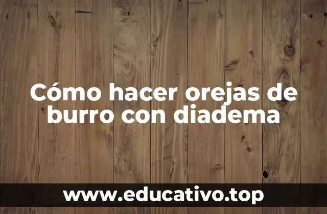 Cómo hacer orejas de burro con diadema
