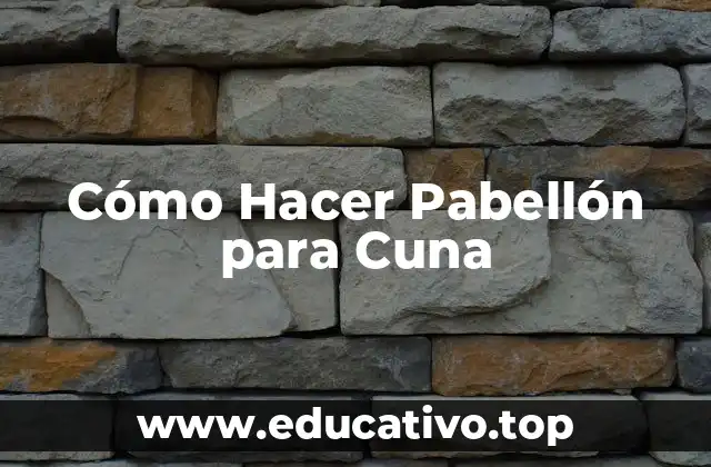 Cómo Hacer Pabellón para Cuna