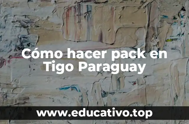 Cómo hacer pack en Tigo Paraguay