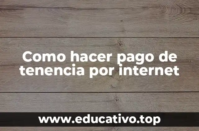 Como hacer pago de tenencia por internet