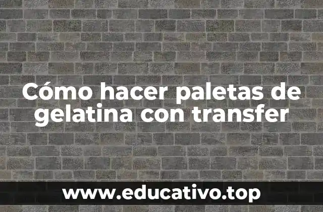 Cómo hacer paletas de gelatina con transfer