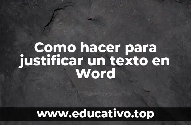 Como hacer para justificar un texto en Word