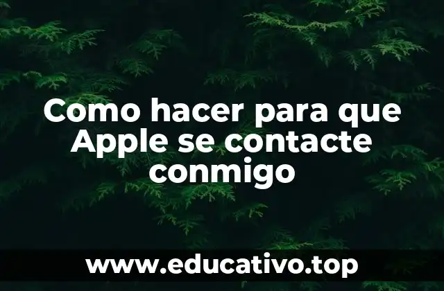 Como hacer para que Apple se contacte conmigo