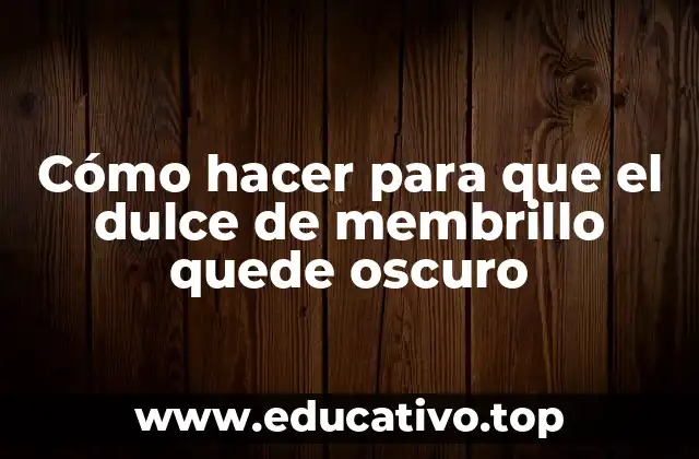 Cómo hacer para que el dulce de membrillo quede oscuro