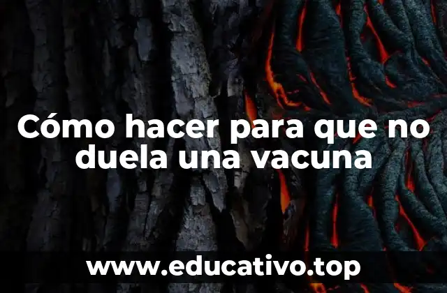 Cómo hacer para que no duela una vacuna
