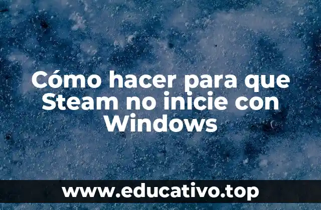 Cómo hacer para que Steam no inicie con Windows