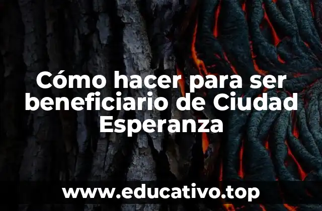 Cómo hacer para ser beneficiario de Ciudad Esperanza